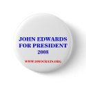 JOHN EDWARDS FOR PRESIDENT 2008 Button