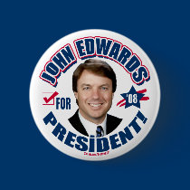 John Edwards for President 2008  Button buttons