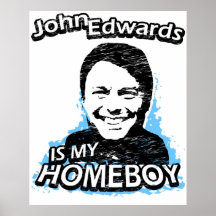 John Edwards is my homeboy Poster