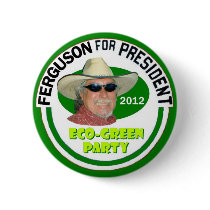 John "Green" Ferguson for President 2012 Pin