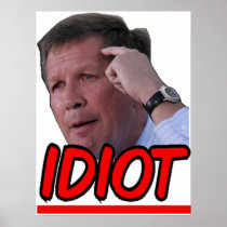 John Kasich - Idiot Ohio Governor Protest Poster