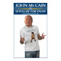 John McCain Is Pullin' For Palin Poster posters