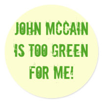 John McCain is too Green for Me! stickers by jenniekurono John McCain is too Green for Me! stickers