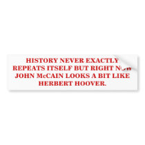 JOHN McCAIN LOOKS A BIT LIKE HERBERT HOOVER. bumper stickers