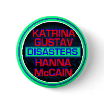 John McCain Sarah Palin DISASTERS Button