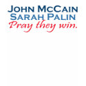 John MCCain Sarah Palin Pray they win - Customized t-shirts