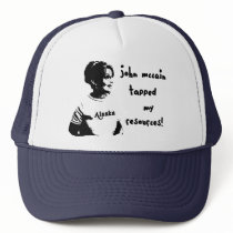 John McCain Tapped my Resources Funny Hat by SideSplitters John McCain Tapped my Resources Funny Hat