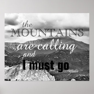 The Mountains Are Calling And I Must Go Posters | Zazzle