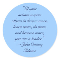John Quincy Adams Leadership Quote Round Stickers