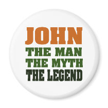 JOHN - the Man, the Myth, the Legend! Fridge Magnet