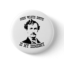 john wilkes booth is my homeboy buttons