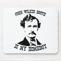 john wilkes booth is my homeboy mouse pad
