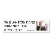 JohnMcCain_shocked, Why is John McCain excited?... Bumper Stickers