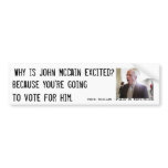JohnMcCain_shocked, Why is John McCain excited?... Bumper Stickers