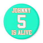Johnny Five is Alive Fridge Magnets
