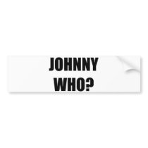 Johnny Who bumper stickers