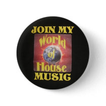 JOIN MY WORLD OF HOUSE MUSIC buttons
