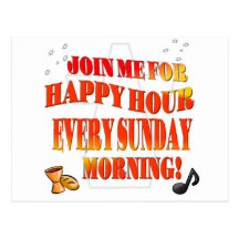 Join Us For Happy Hour Every Sunday Morning Post Cards