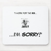 JOKER III, "I work for the IRS..., ..... mousepads