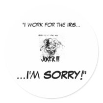 JOKER III, "I work for the IRS..., ..... stickers by mech_n_nix JOKER III, "I work for the IRS..., ..... stickers