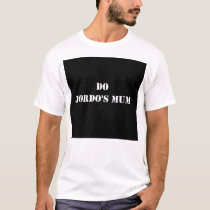 Jordo mum t-shirts
