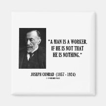 Joseph Conrad A Man Is A Worker (Modernity) Quote Fridge Magnets