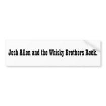 Josh Allen and the Whisky Brothers Rock. (sticker) bumper stickers by JoshAllenMusic Josh Allen and the Whisky Brothers Rock. (sticker) bumper stickers