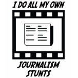 Journalism Stunts t-shirts