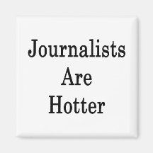Journalists Are Hotter Refrigerator Magnets