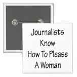 Journalists Know How To Please A Woman Pin