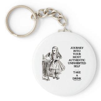Journey Into Your Most Authentic Uninhibited Self Key Chains