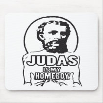 Judas is my homeboy mousepads