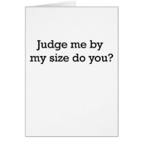 Judge Me By Size Greeting Card