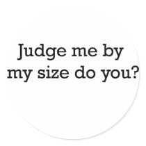 Judge Me By Size Sticker