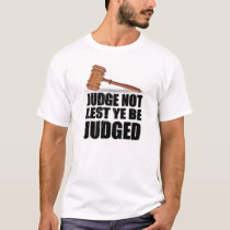 "Judge Not" T-Shirts & Apparel by jkrohrs "Judge Not" T-Shirts & Apparel