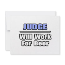 Judge...Will Work For Beer invitations by judgeshirts Judge...Will Work For Beer invitations