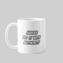 Judges Do It With Authority Coffee Mug