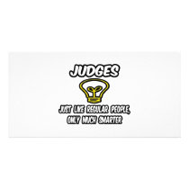 Judges...Like Regular People, Only Smarter Photo Card Template