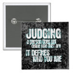 Judging Defines Who You Are Pin