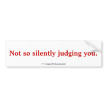 "Judgmental" bumper sticker