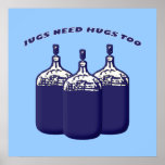 Jugs Need Hugs Too Poster