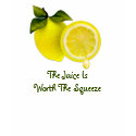 Juice Is Worth The Squeeze T-Shirt by twistedwords Juice Is Worth The Squeeze T-Shirt