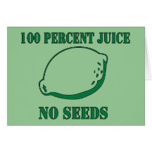 Juice No Seeds Greeting Card