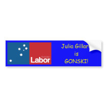 Julia Gillard is GONSKI Bumper Stickers