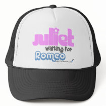 Juliet Waiting for Romeo Trucker Hats