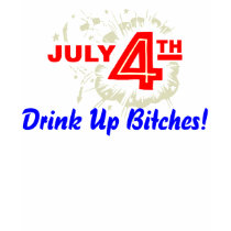 July 4th Drink Up Bitches t-shirts