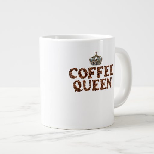 JUMBO COFFEE MUG Coffee Queen With Crown 20 Oz Zazzle