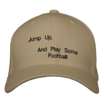 Jump Up,, And Play Some Football! embroidered hats