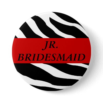 Junior Bridesmaid Zebra Wedding Button