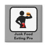 Junk Food Eating Pro Magnet